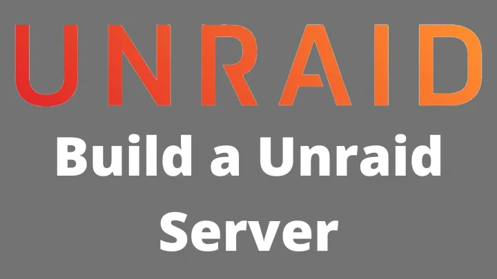 Build a Unraid Server
